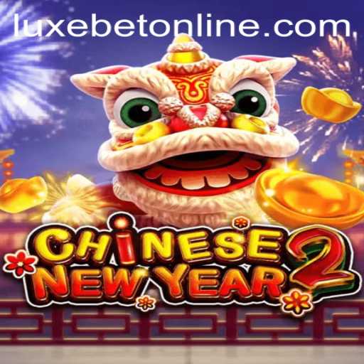 Explore the Exciting World of CHINESENEWYEAR2 with LuxeBet PH