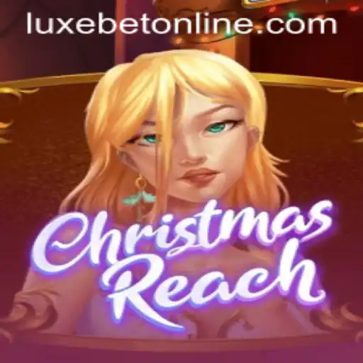 Dive into the Festive Gaming: Exploring ChristmasReach on LuxeBet PH
