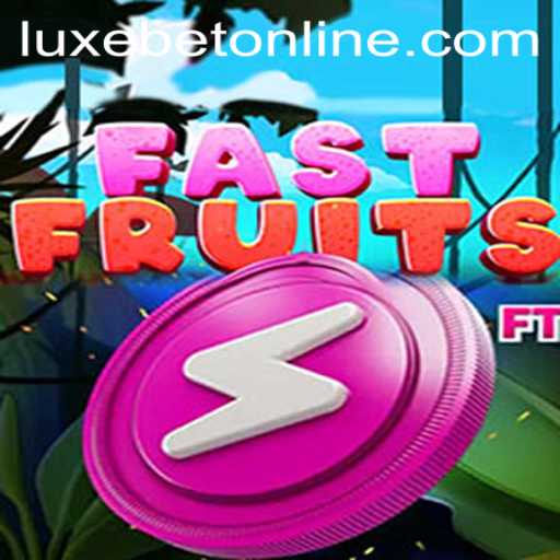 Exploring FastFruits: A Fresh Addition by LuxeBet PH