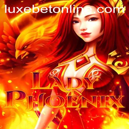Discover the Thrilling World of LadyPhoenix with LuxeBet PH