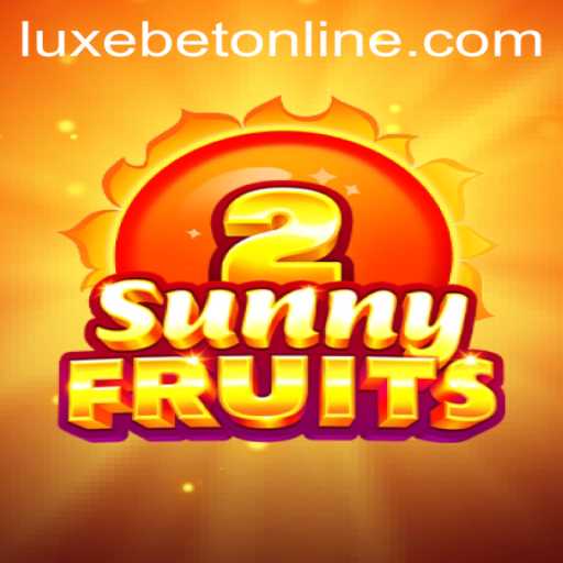 Exploring SunnyFruits2: LuxeBet PH's Latest Gaming Sensation